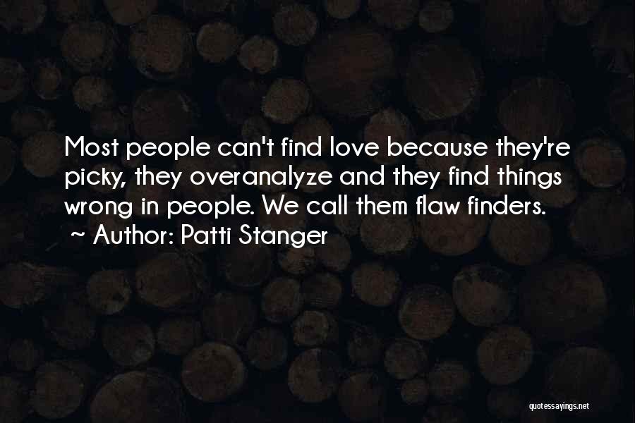 Too Picky Quotes By Patti Stanger