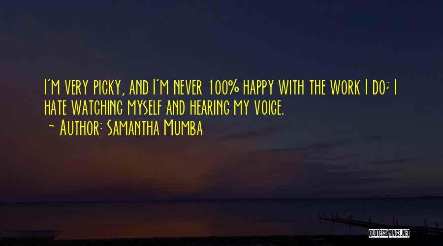 Too Picky Quotes By Samantha Mumba