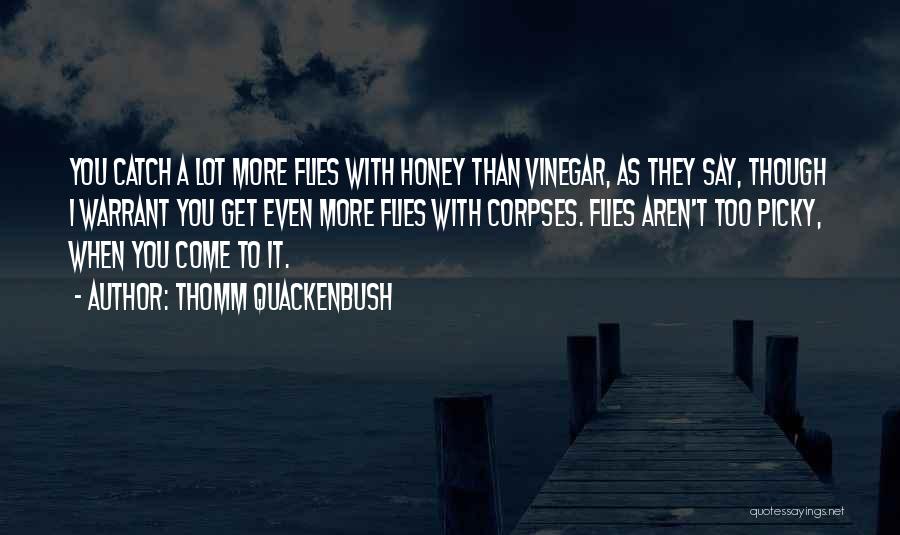 Too Picky Quotes By Thomm Quackenbush