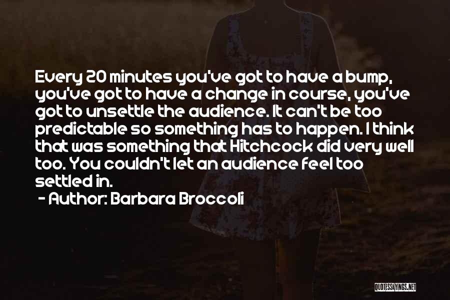 Too Predictable Quotes By Barbara Broccoli