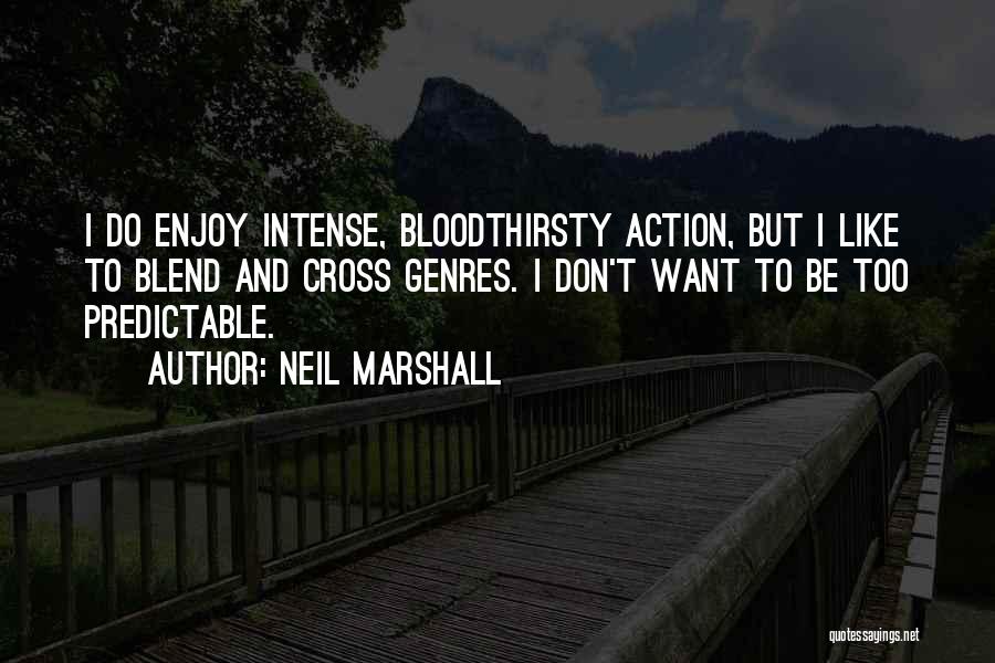 Too Predictable Quotes By Neil Marshall