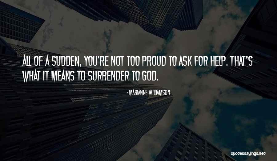 Too Proud Quotes By Marianne Williamson Too Proud Quotes By Marianne Williamson