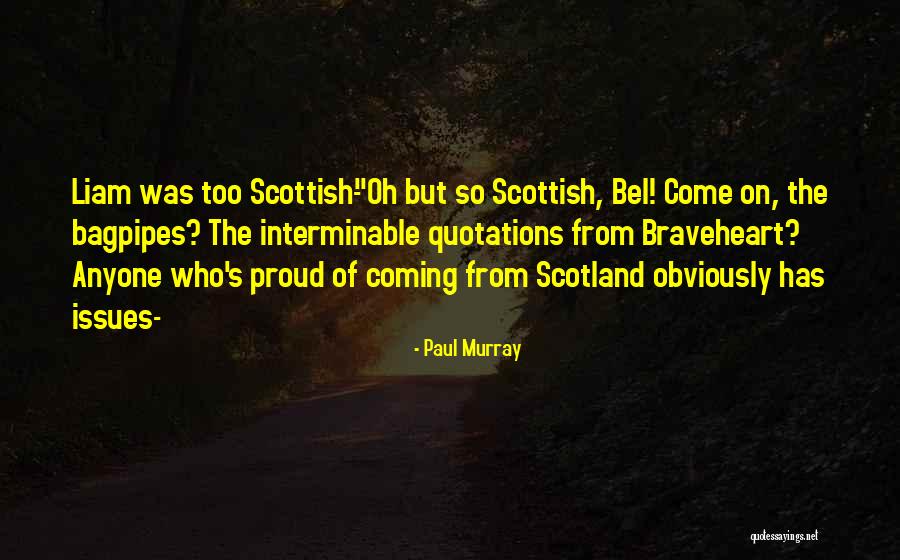 Too Proud Quotes By Paul Murray Too Proud Quotes By Paul Murray