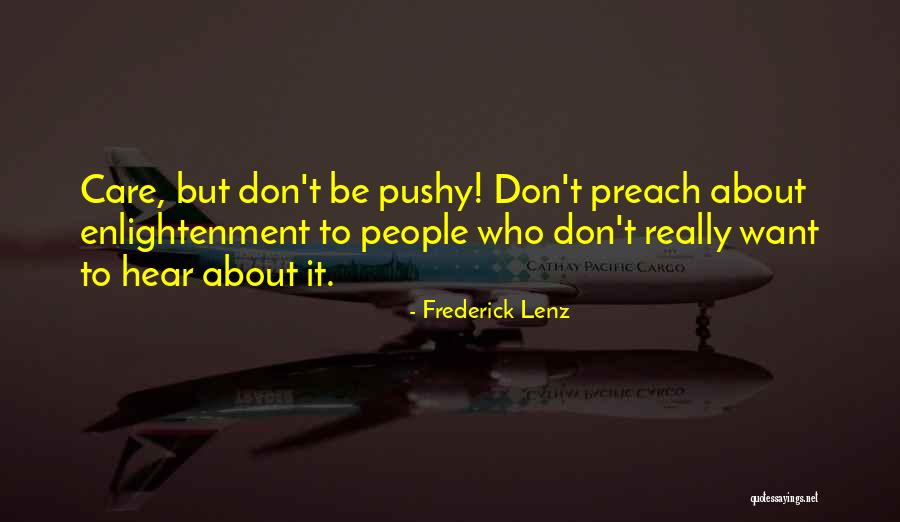 Too Pushy Quotes By Frederick Lenz