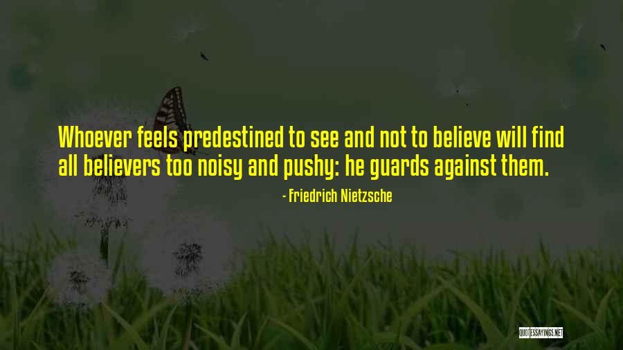 Too Pushy Quotes By Friedrich Nietzsche