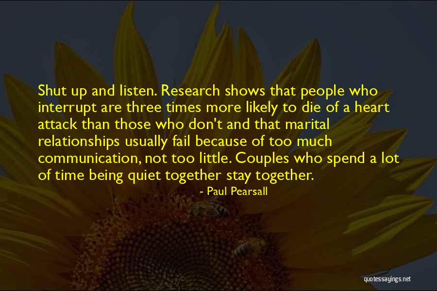 Too Quiet Quotes By Paul Pearsall Too Quiet Quotes By Paul Pearsall