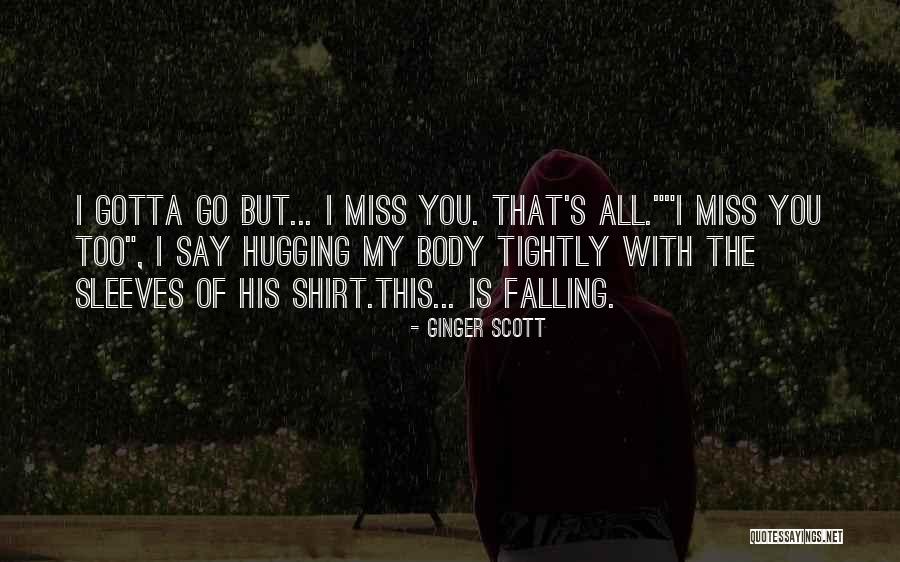 Too Romantic Love Quotes By Ginger Scott