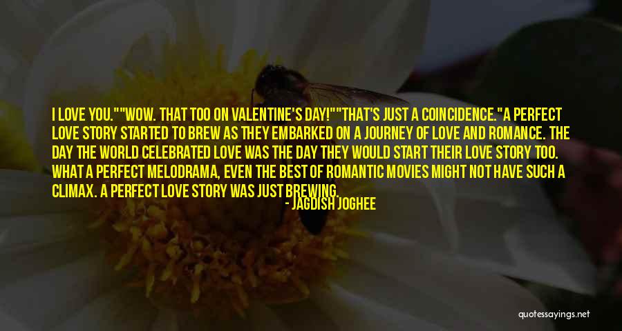 Too Romantic Love Quotes By Jagdish Joghee