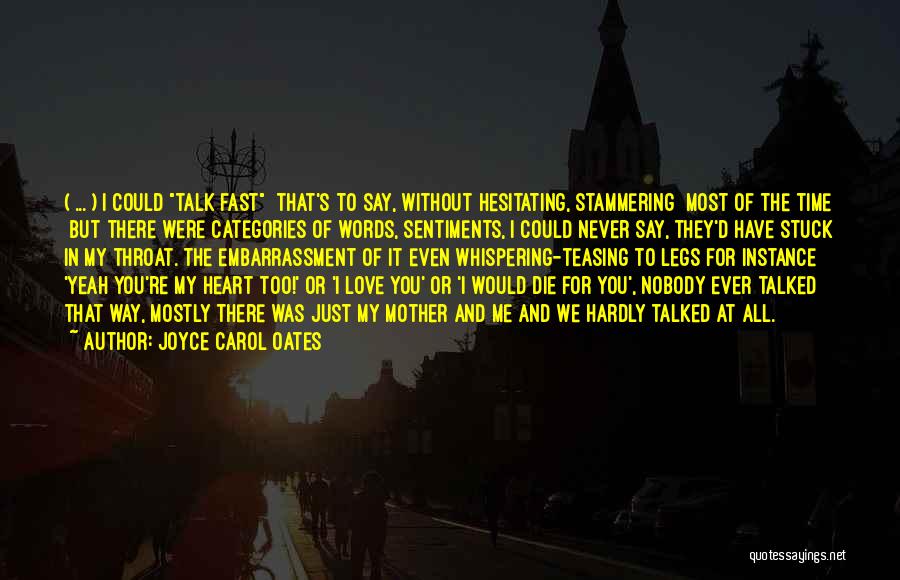 Too Romantic Love Quotes By Joyce Carol Oates