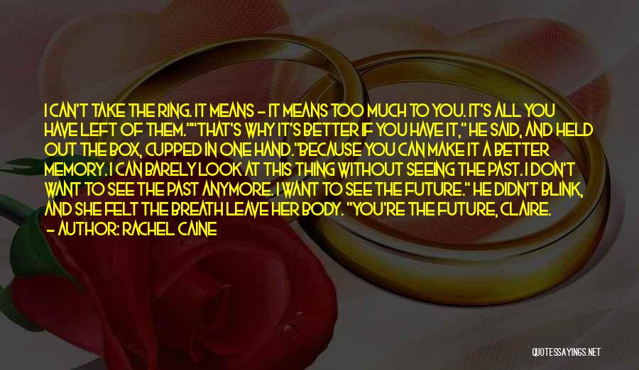 Too Romantic Love Quotes By Rachel Caine