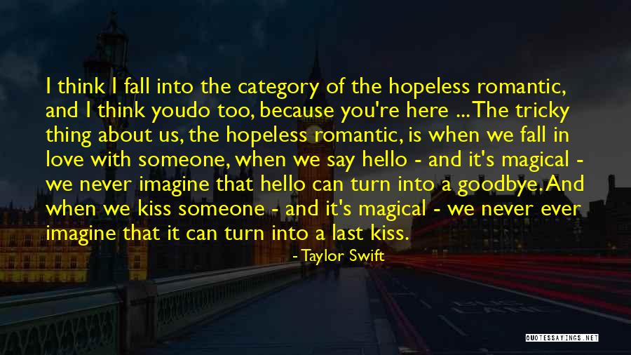 Too Romantic Love Quotes By Taylor Swift