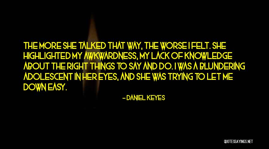 Too Sad Love Quotes By Daniel Keyes