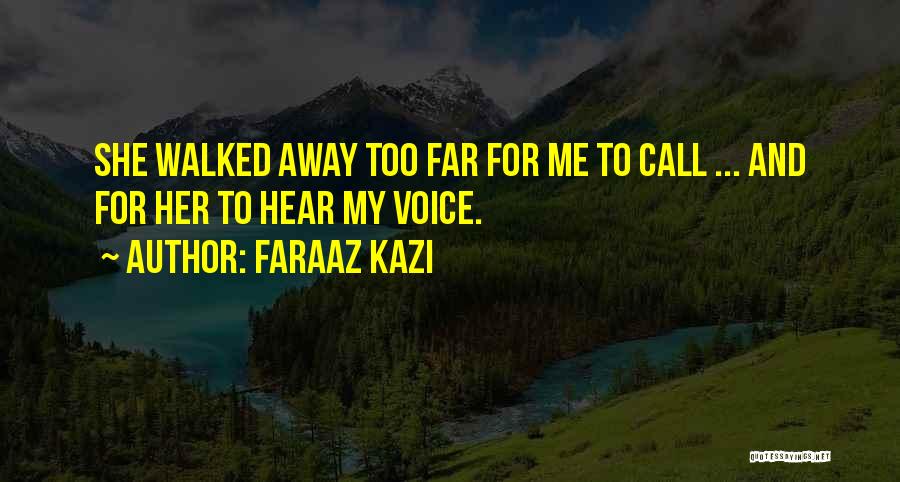 Too Sad Love Quotes By Faraaz Kazi