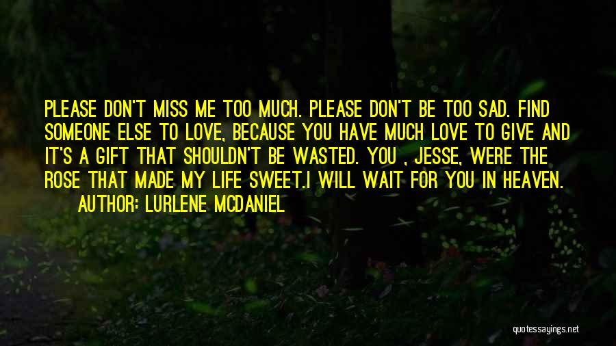 Too Sad Love Quotes By Lurlene McDaniel