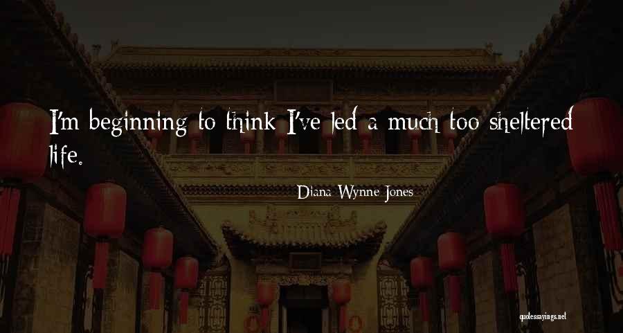 Too Sheltered Quotes By Diana Wynne Jones Too Sheltered Quotes By Diana Wynne Jones