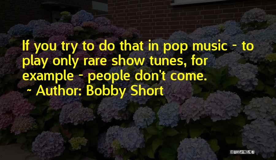 Too Short Music Quotes By Bobby Short