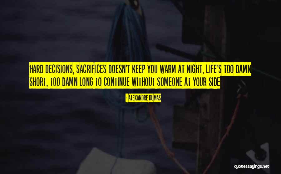 Too Short Quotes By Alexandre Dumas
