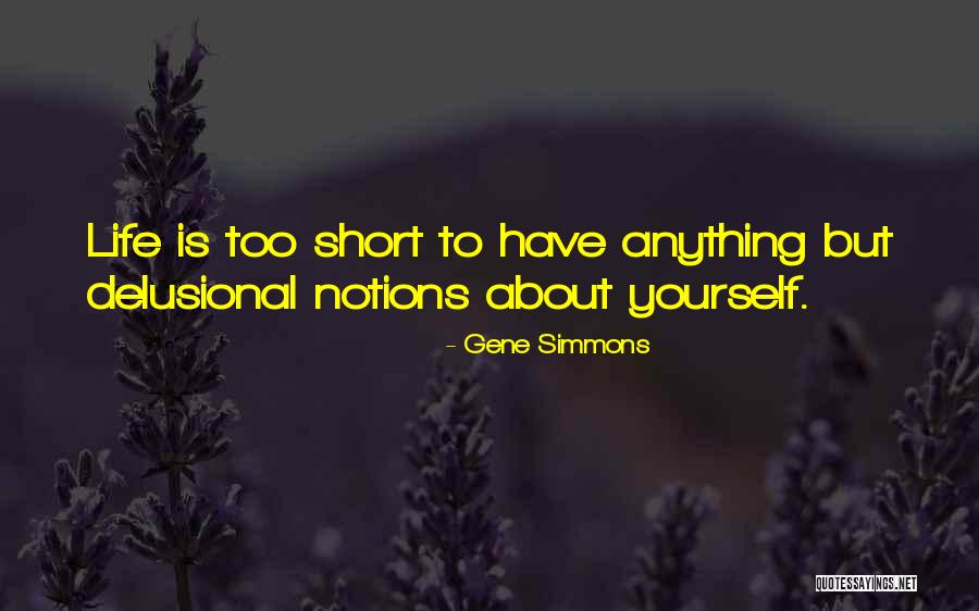Too Short Quotes By Gene Simmons