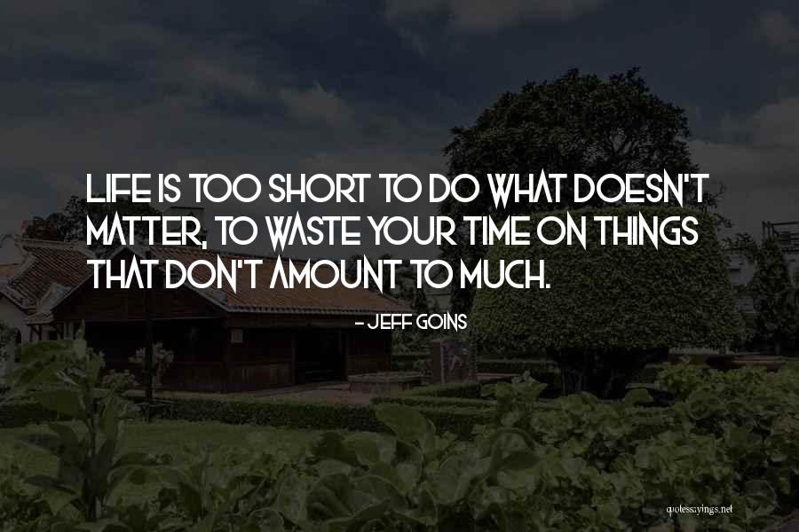 Too Short Quotes By Jeff Goins