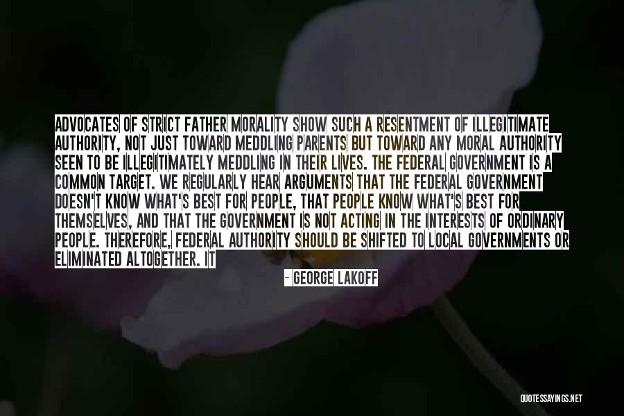 Too Strict Parents Quotes By George Lakoff Too Strict Parents Quotes By George Lakoff