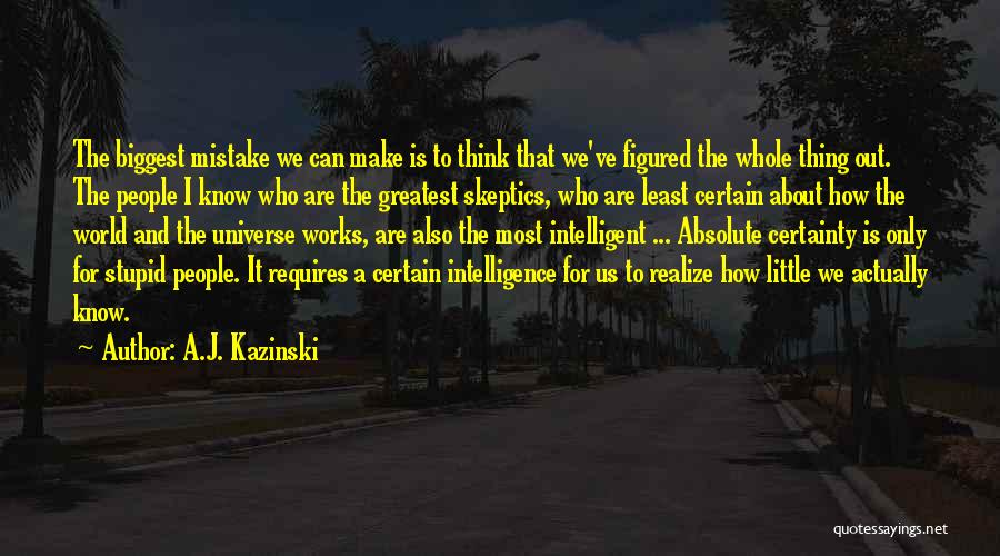 Too Stupid To Realize Quotes By A.J. Kazinski