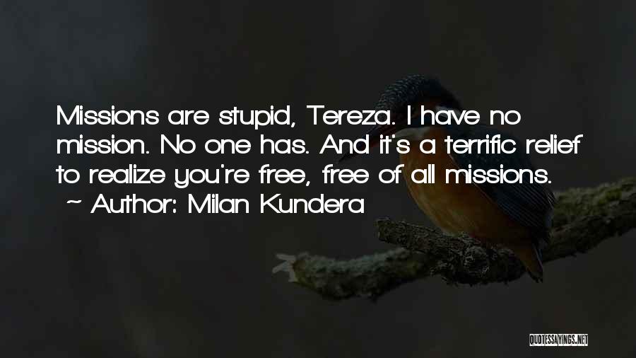 Too Stupid To Realize Quotes By Milan Kundera