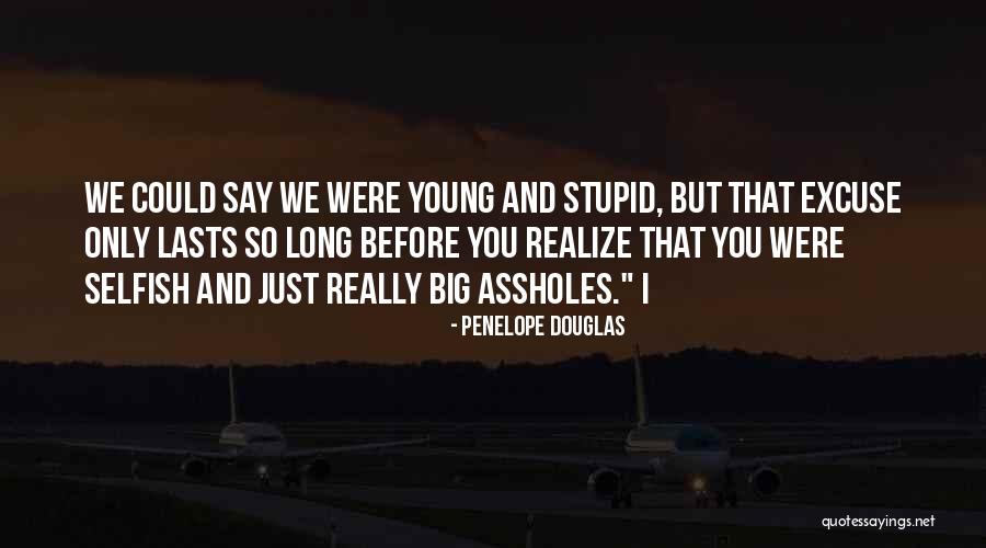 Too Stupid To Realize Quotes By Penelope Douglas