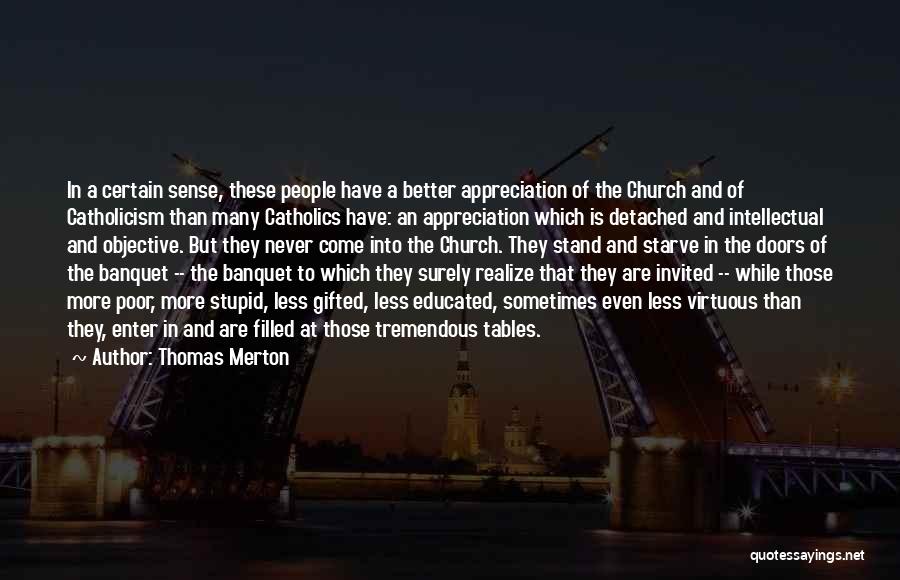 Too Stupid To Realize Quotes By Thomas Merton