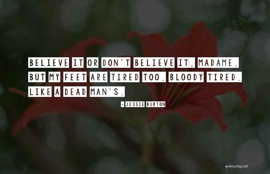 Too Tired Quotes By Jessie Burton Too Tired Quotes By Jessie Burton