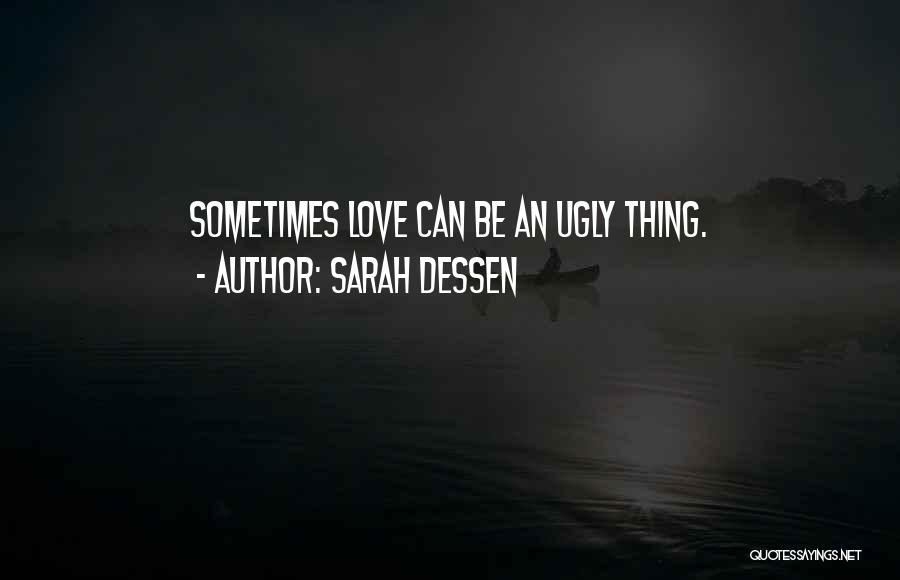 Too Ugly For Love Quotes By Sarah Dessen