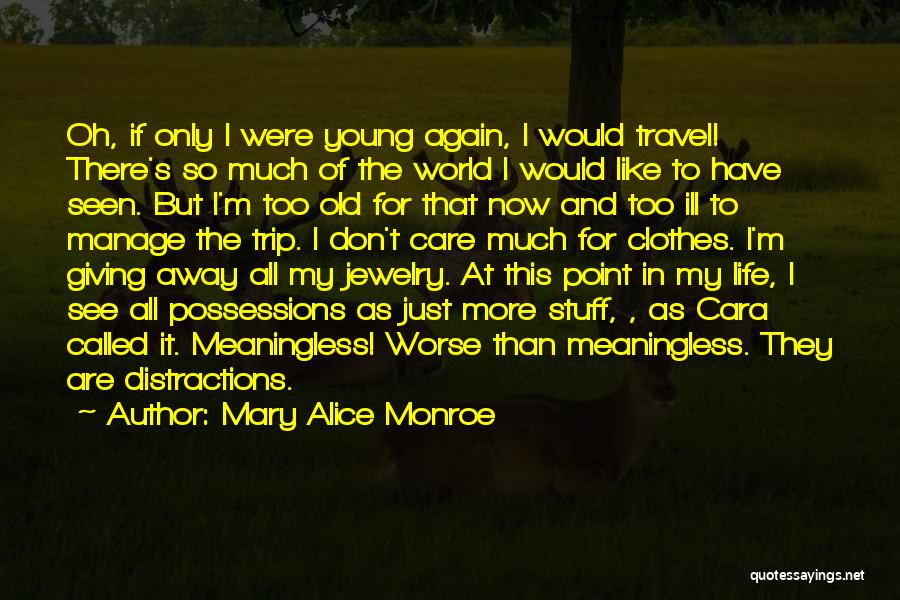 Too Young But Too Old Quotes By Mary Alice Monroe