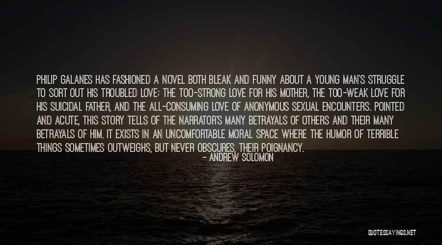 Too Young For Him Quotes By Andrew Solomon Too Young For Him Quotes By Andrew Solomon