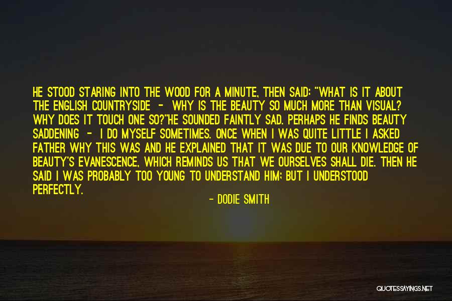 Too Young For Him Quotes By Dodie Smith Too Young For Him Quotes By Dodie Smith