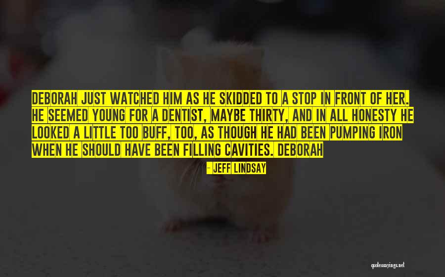 Too Young For Him Quotes By Jeff Lindsay Too Young For Him Quotes By Jeff Lindsay