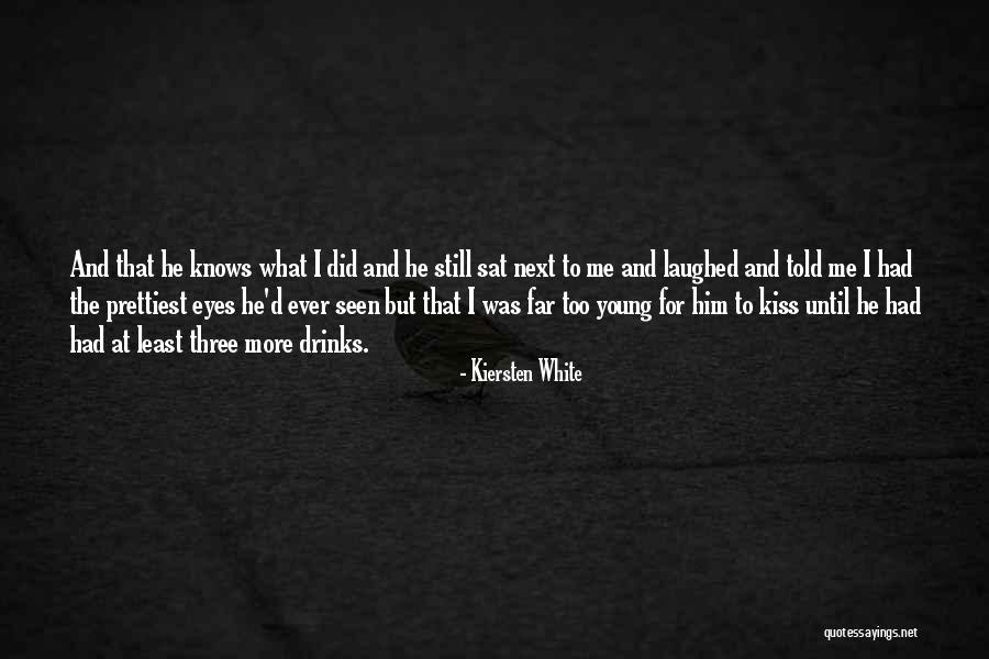 Too Young For Him Quotes By Kiersten White Too Young For Him Quotes By Kiersten White