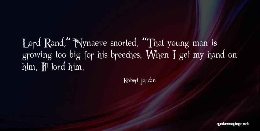 Too Young For Him Quotes By Robert Jordan Too Young For Him Quotes By Robert Jordan