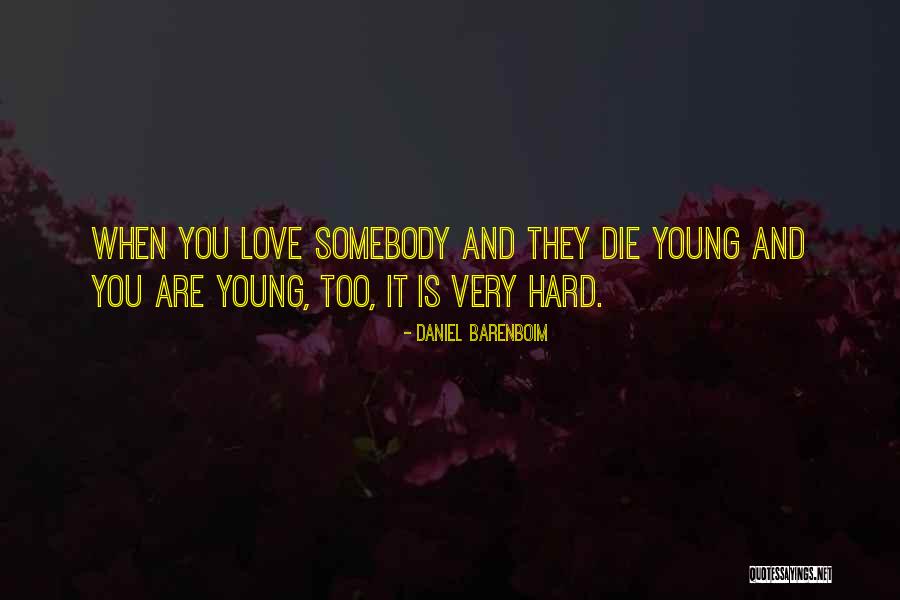 Too Young Love Quotes By Daniel Barenboim