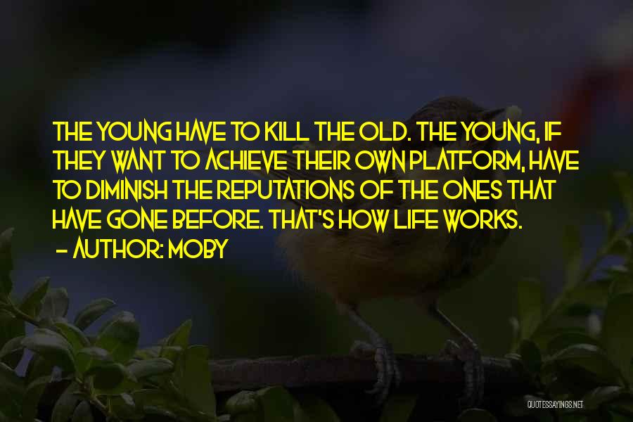 Too Young To Be Gone Quotes By Moby