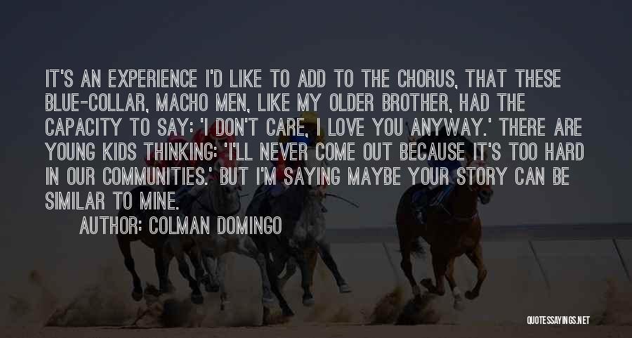 Too Young To Be In Love Quotes By Colman Domingo