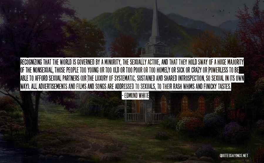 Too Young To Be Old Quotes By Edmund White Too Young To Be Old Quotes By Edmund White