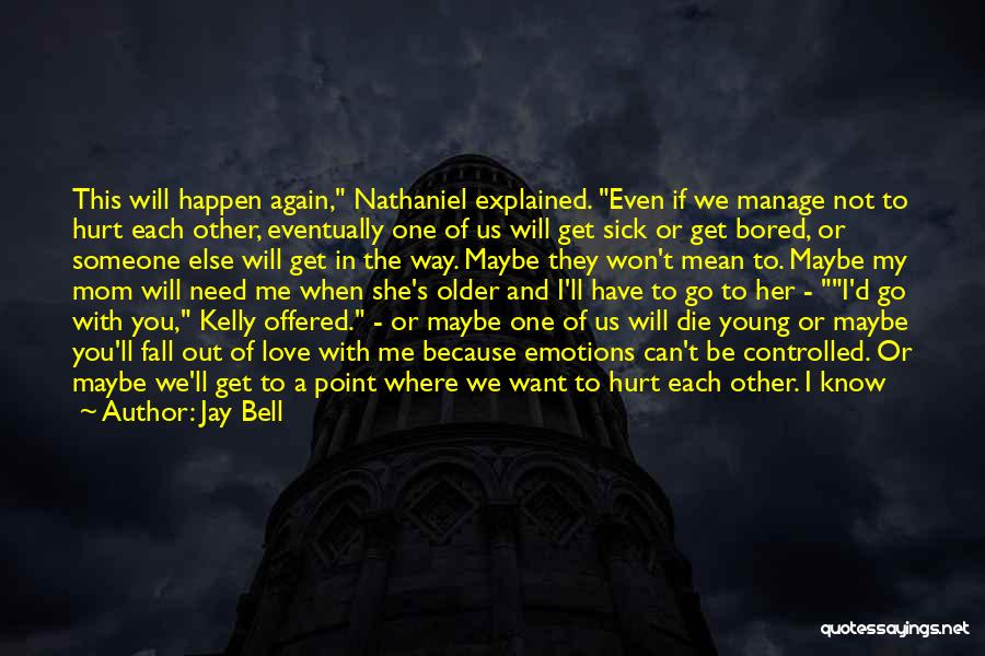 Too Young To Know Better Quotes By Jay Bell