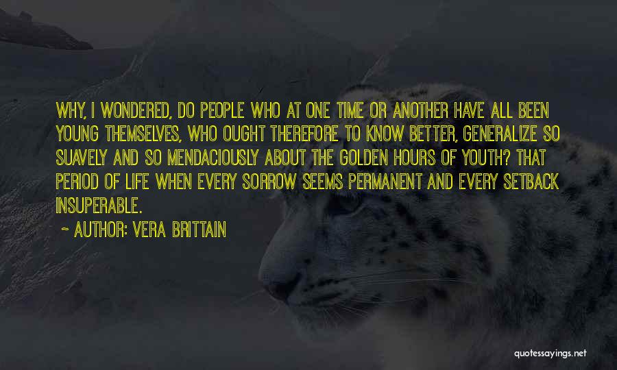 Too Young To Know Better Quotes By Vera Brittain