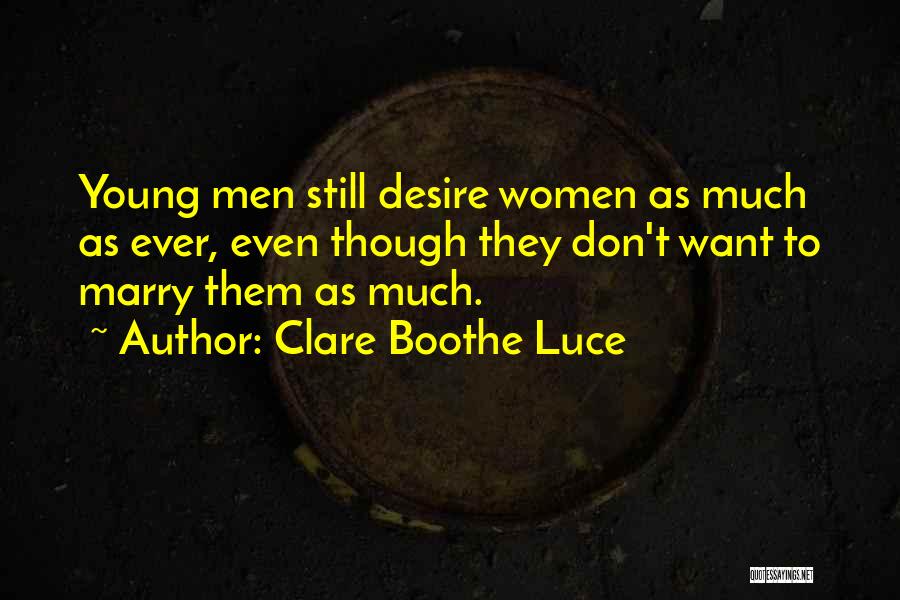 Too Young To Marry Quotes By Clare Boothe Luce