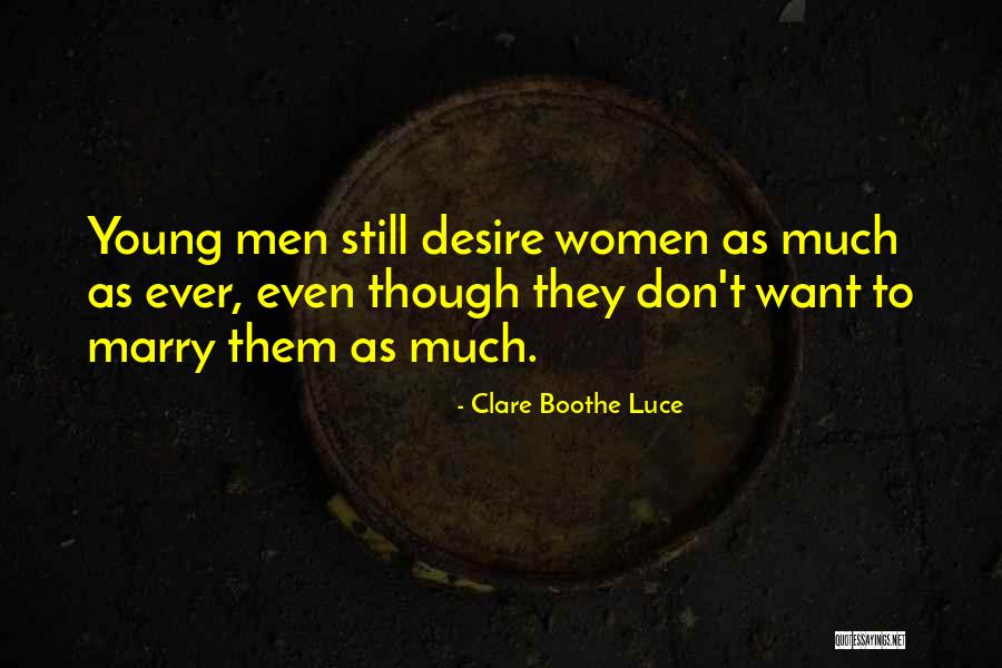 Too Young To Marry Quotes By Clare Boothe Luce