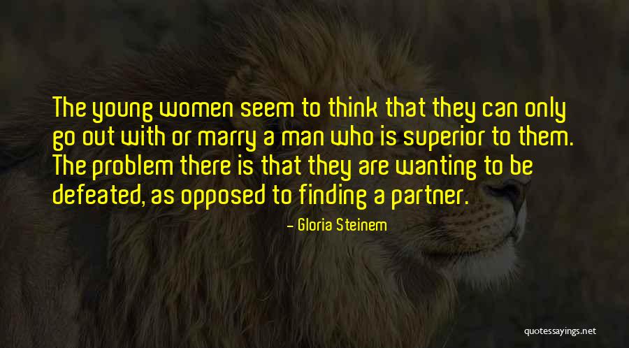 Too Young To Marry Quotes By Gloria Steinem