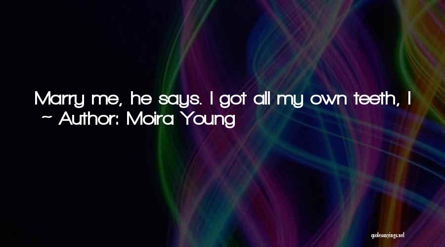 Too Young To Marry Quotes By Moira Young
