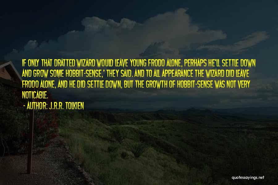 Too Young To Settle Quotes By J.R.R. Tolkien