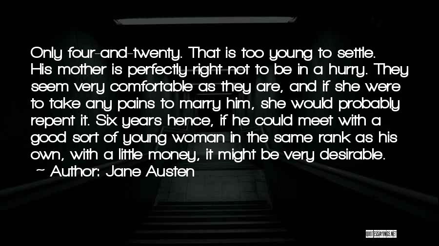 Too Young To Settle Quotes By Jane Austen