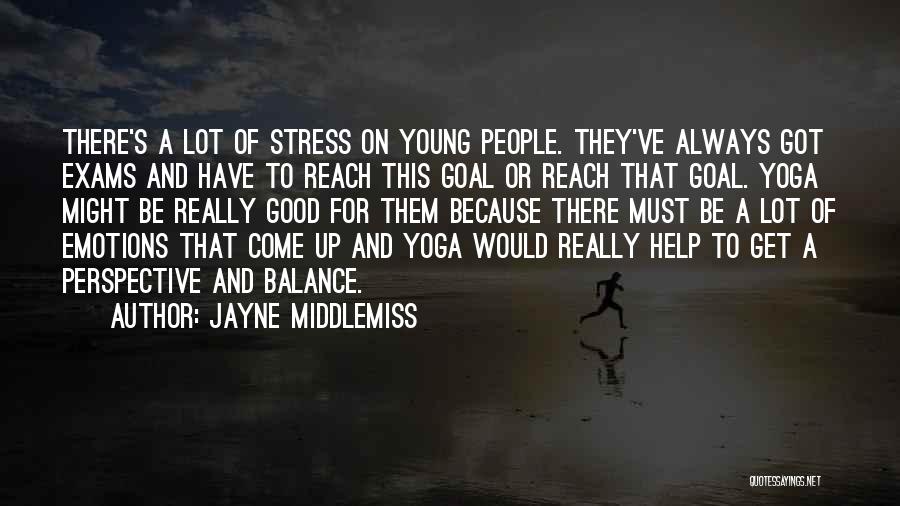Too Young To Stress Quotes By Jayne Middlemiss
