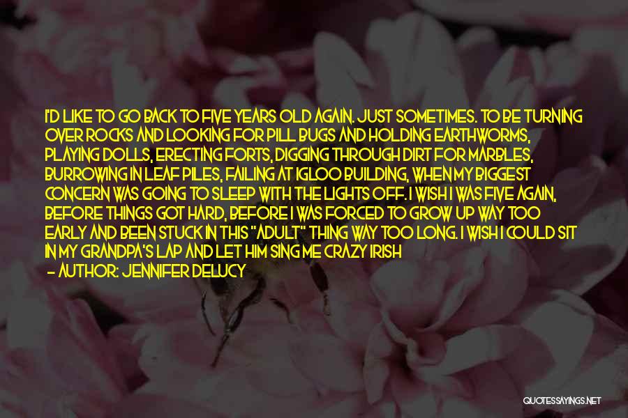 Too Young To Worry Quotes By Jennifer DeLucy Too Young To Worry Quotes By Jennifer DeLucy
